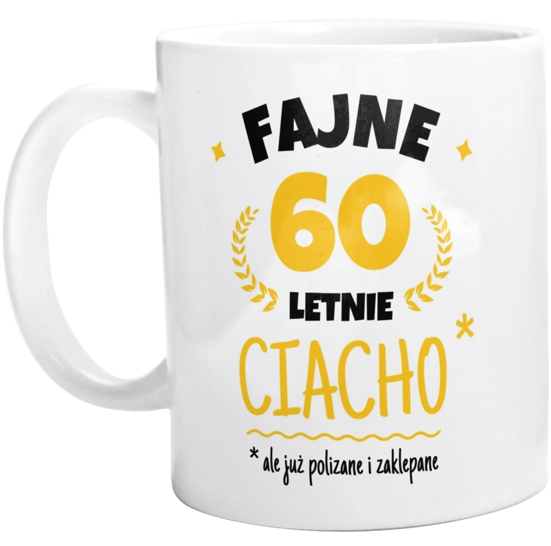 Fajne 60 Letnie Ciacho -60 Urodziny - Kubek Biały