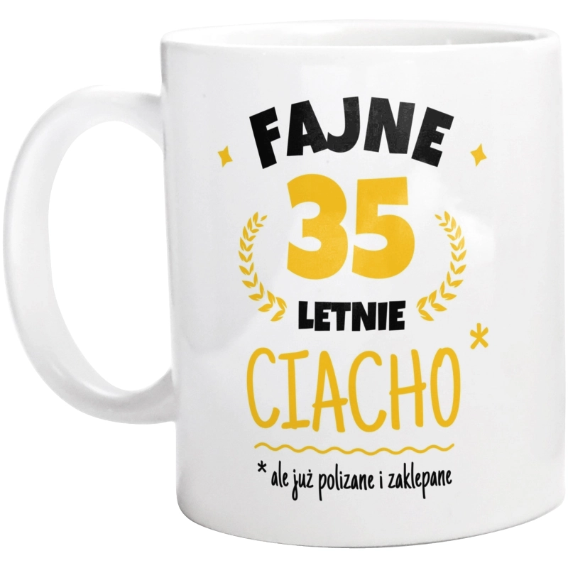 Fajne 35 Letnie Ciacho -35 Urodziny - Kubek Biały