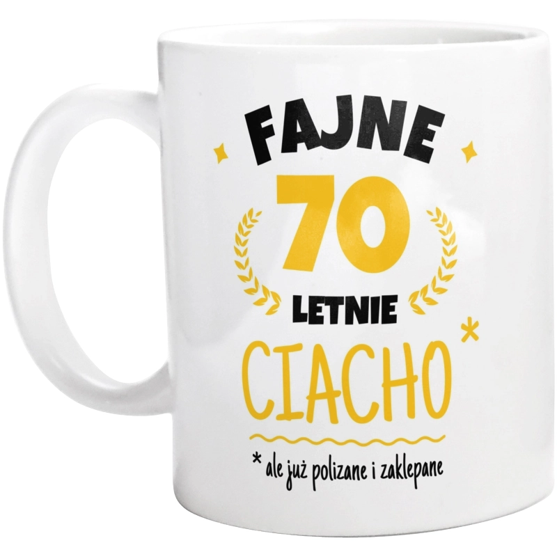 Fajne 70 Letnie Ciacho -70 Urodziny - Kubek Biały