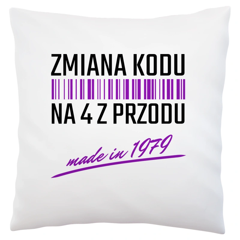 Zmiana Kodu Na 4 Z Przodu Urodziny 45 Lat 1978 - Poduszka Biała