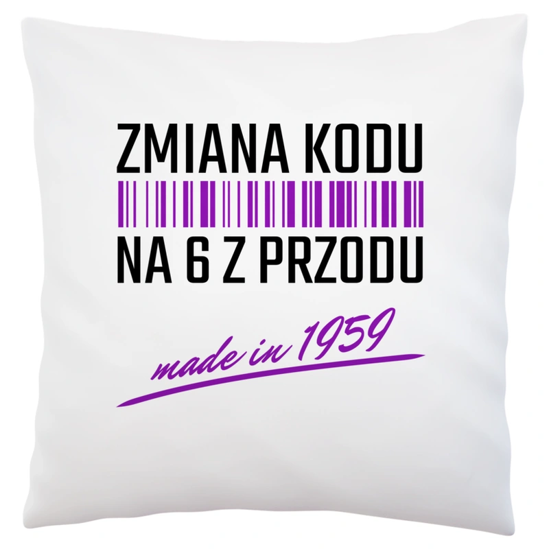 Zmiana Kodu Na 6 Z Przodu Urodziny 65 Lat 1958 - Poduszka Biała