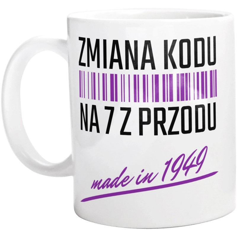 Zmiana Kodu Na 7 Z Przodu Urodziny 75 Lat 1948 - Kubek Biały