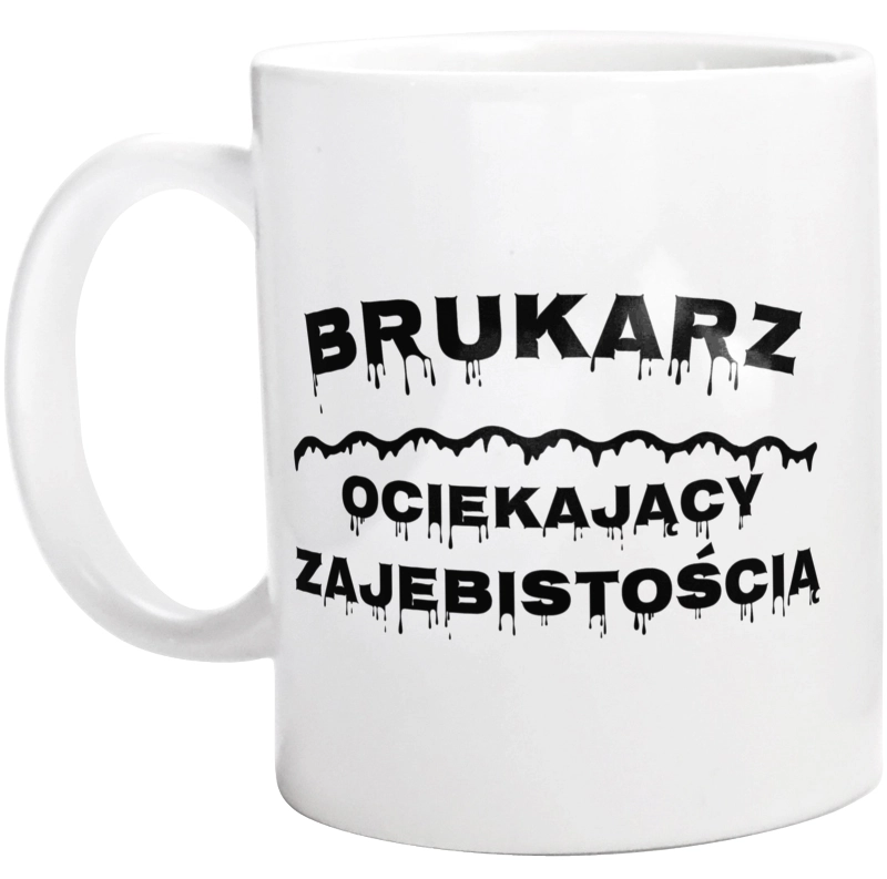 Brukarz Ociekający Zajebistością - Kubek Biały