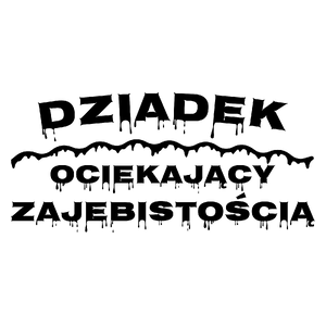 Dziadek Ociekający Zajebistością - Kubek Biały