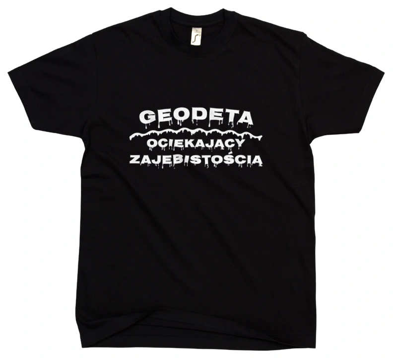 Geodeta Ociekający Zajebistością - Męska Koszulka Czarna
