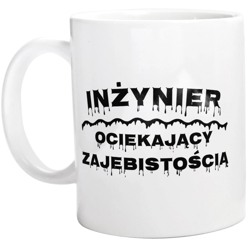 Inżynier Ociekający Zajebistością - Kubek Biały