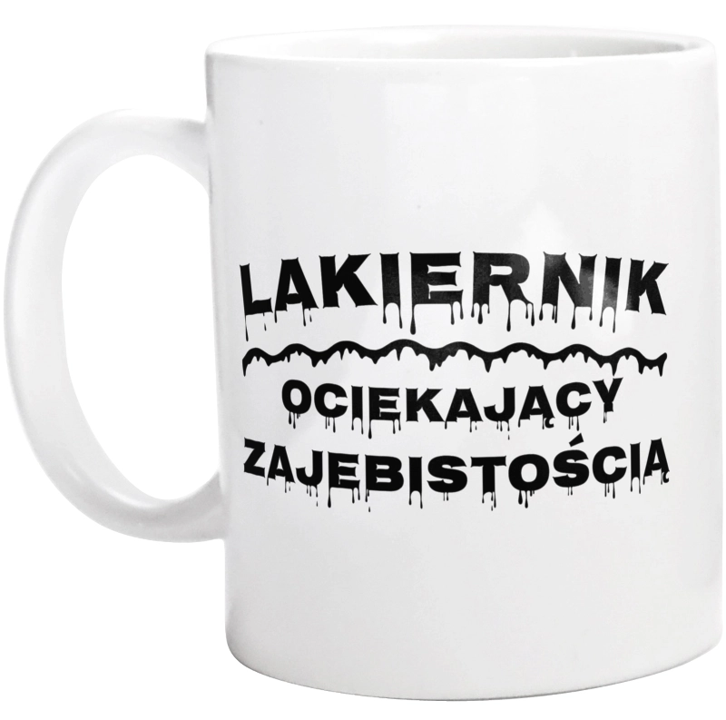 Lakiernik Ociekający Zajebistością - Kubek Biały