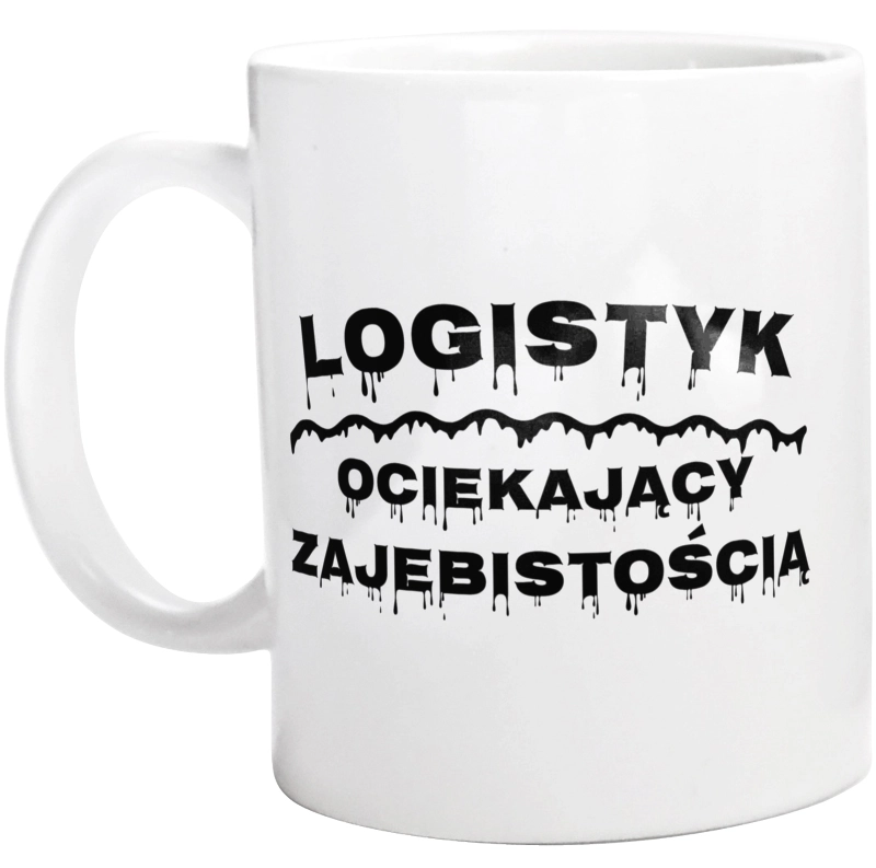 Logistyk Ociekający Zajebistością - Kubek Biały