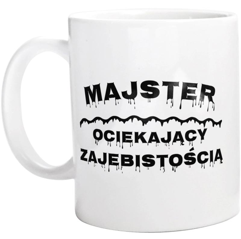 Majster Ociekający Zajebistością - Kubek Biały