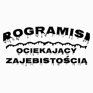 Programista Ociekający Zajebistością - Poduszka Biała