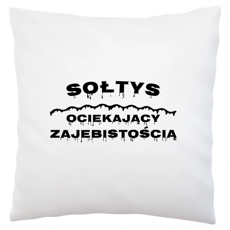 Sołtys Ociekający Zajebistością - Poduszka Biała