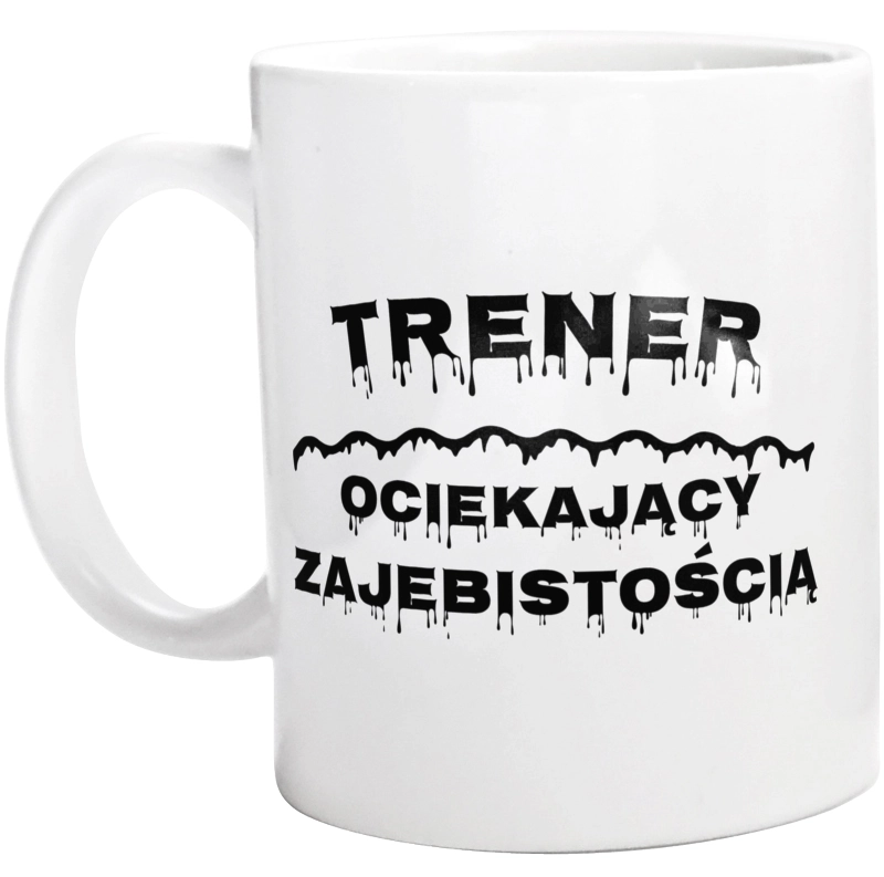 Trener Ociekający Zajebistością - Kubek Biały