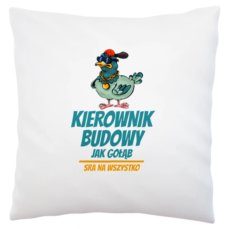 Kierownik Budowy Jak Gołąb - Poduszka Biała