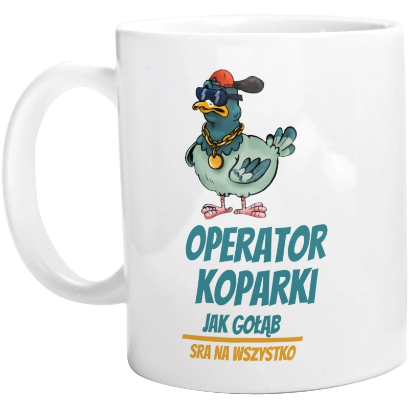 Operator Koparki Jak Gołąb - Kubek Biały