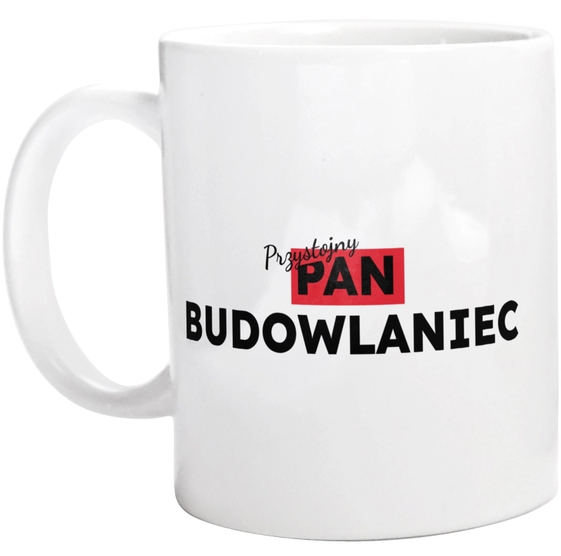 Przystojny Pan Budowlaniec - Kubek Biały