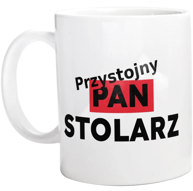 Przystojny Pan Stolarz - Kubek Biały