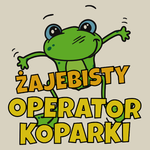 Żajebisty Operator Koparki - Torba Na Zakupy Natural