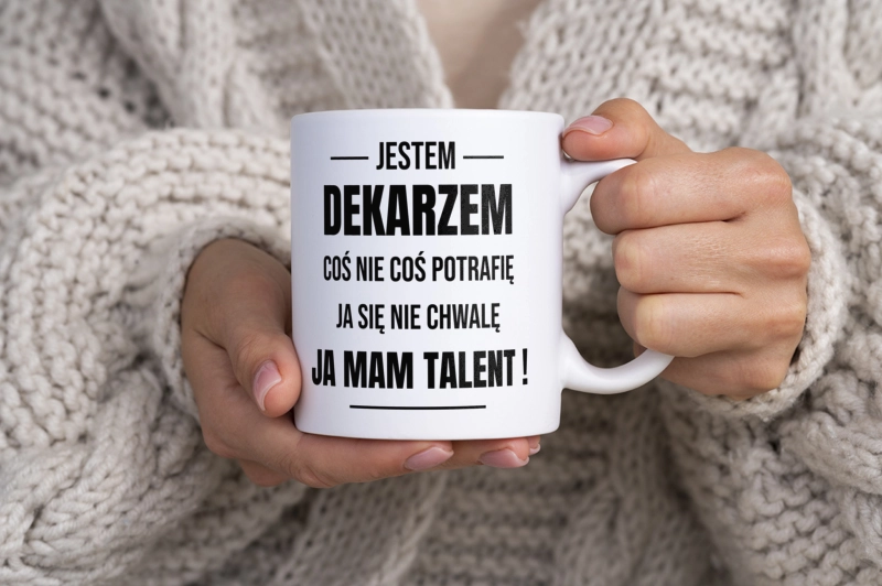 Coś Nie Coś Potrafię Mam Talent Dekarz - Kubek Biały