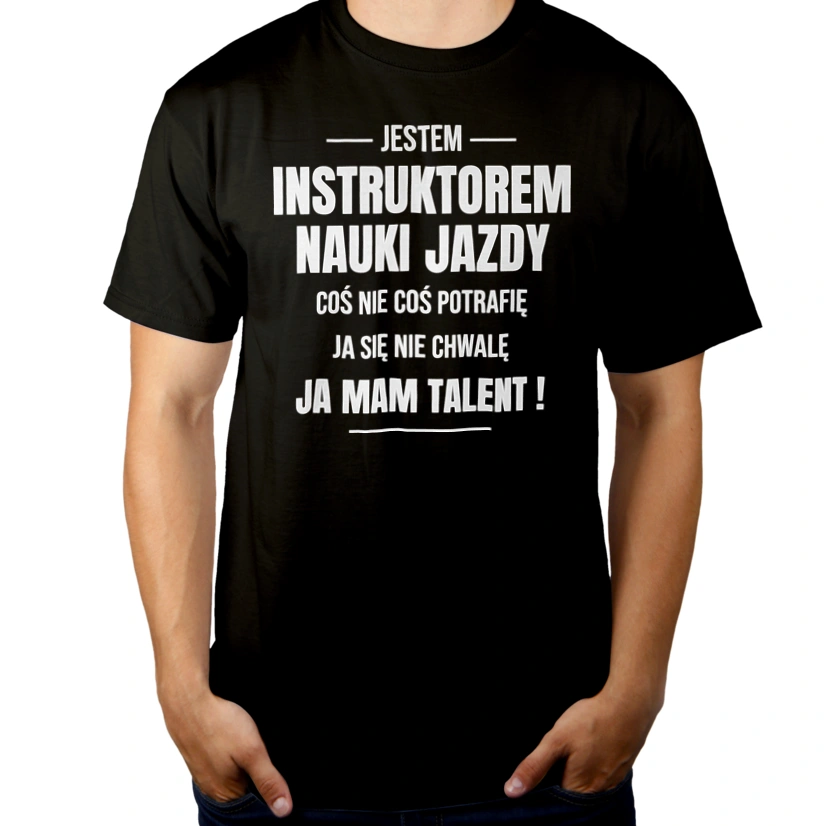 Coś Nie Coś Potrafię Mam Talent Instruktor Nauki Jazdy - Męska Koszulka Czarna