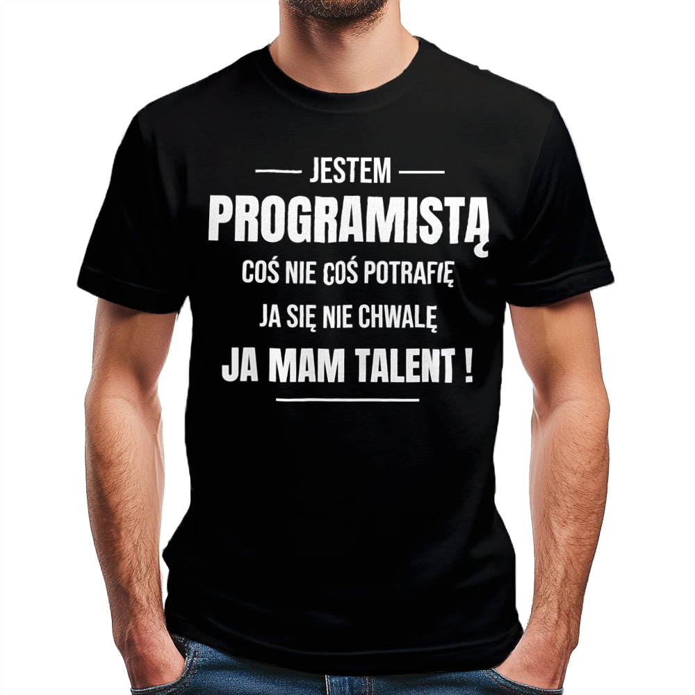 Coś Nie Coś Potrafię Mam Talent Programista - Męska Koszulka Czarna