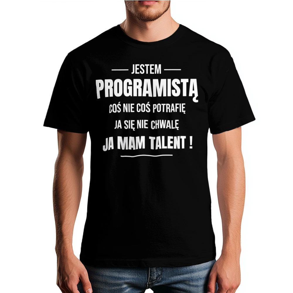 Coś Nie Coś Potrafię Mam Talent Programista - Męska Koszulka Czarna