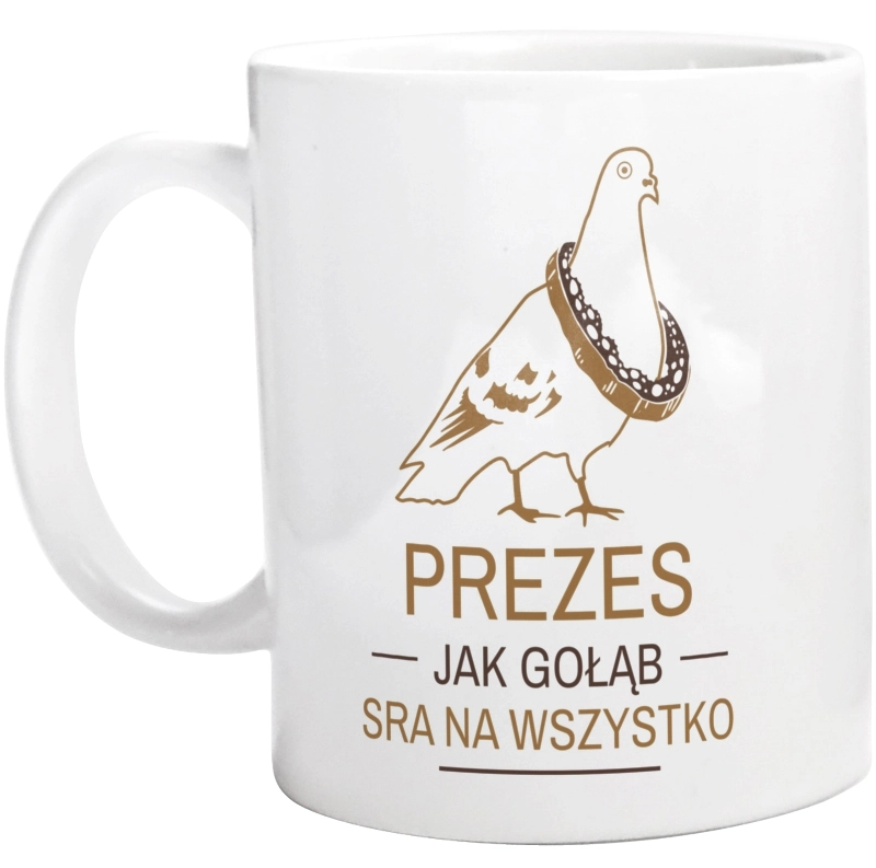 Prezes Jak Gołąb - Kubek Biały