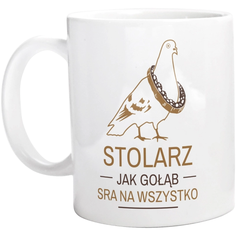 Stolarz Jak Gołąb - Kubek Biały