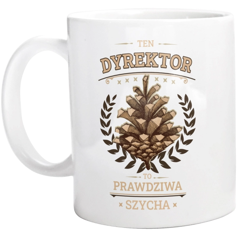 Ten Dyrektor To Prawdziwa Szycha - Kubek Biały