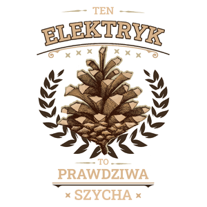 Ten Elektryk To Prawdziwa Szycha - Kubek Biały