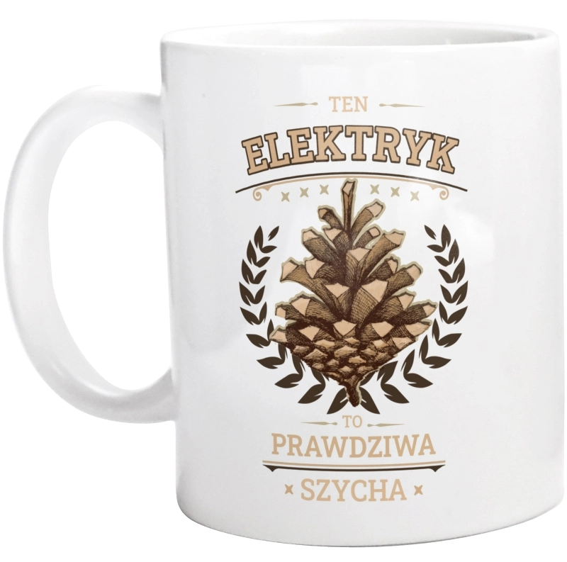 Ten Elektryk To Prawdziwa Szycha - Kubek Biały