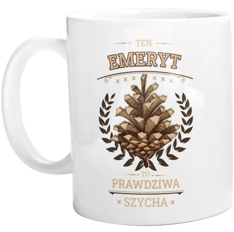 Ten Emeryt To Prawdziwa Szycha - Kubek Biały