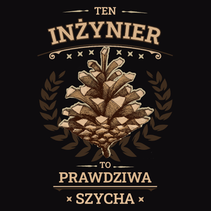 Ten Inżynier To Prawdziwa Szycha - Męska Koszulka Czarna