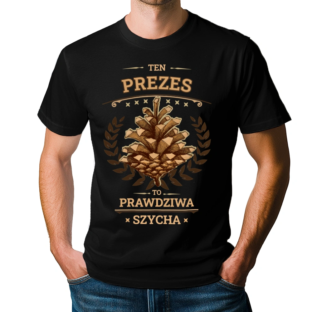 Ten Prezes To Prawdziwa Szycha - Męska Koszulka Czarna