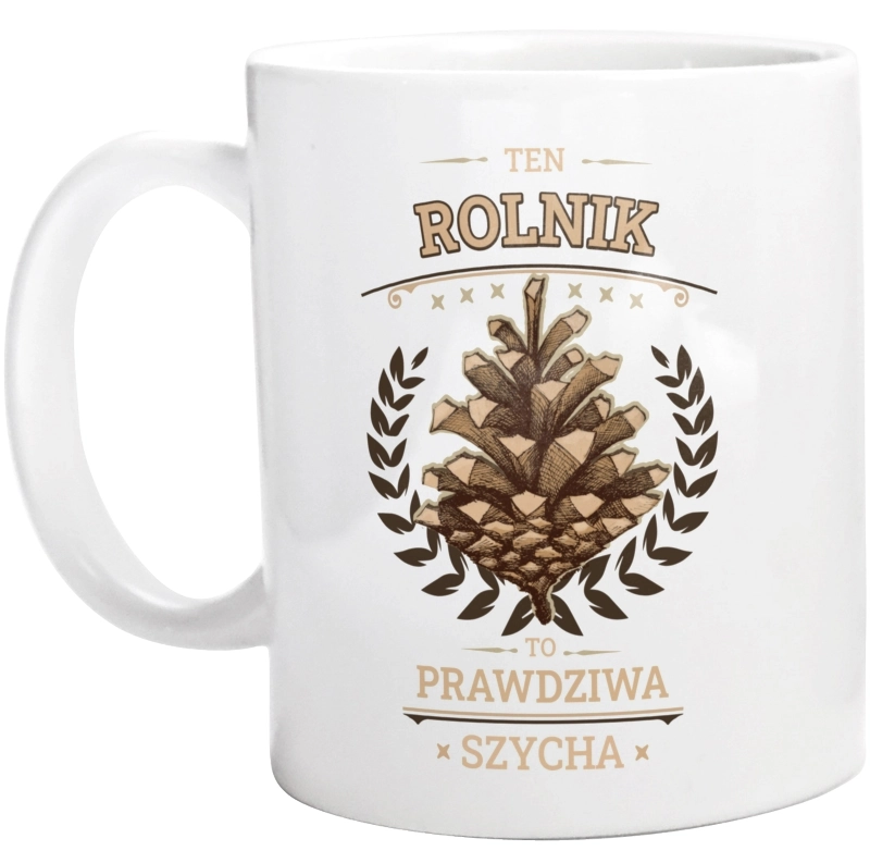 Ten Rolnik To Prawdziwa Szycha - Kubek Biały