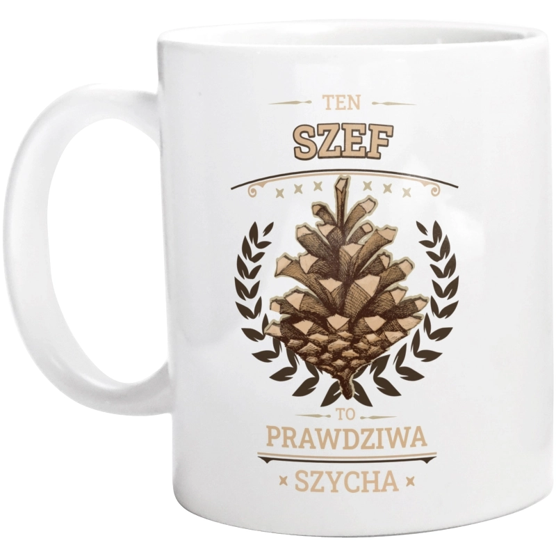 Ten Szef To Prawdziwa Szycha - Kubek Biały