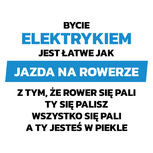 Bycie Elektrykiem Jest Jak Jazda Na Rowerze - Kubek Biały