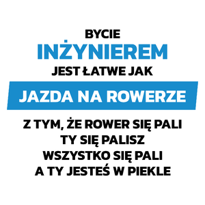 Bycie Inżynierem Jest Jak Jazda Na Rowerze - Kubek Biały