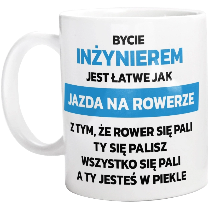 Bycie Inżynierem Jest Jak Jazda Na Rowerze - Kubek Biały