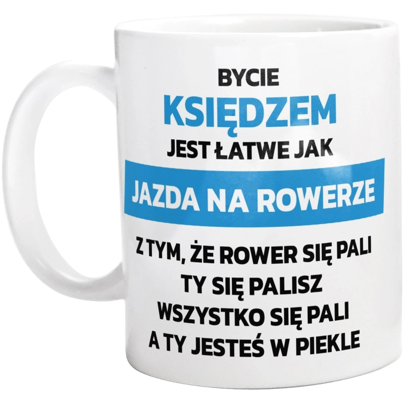 Bycie Księdzem Jest Jak Jazda Na Rowerze - Kubek Biały