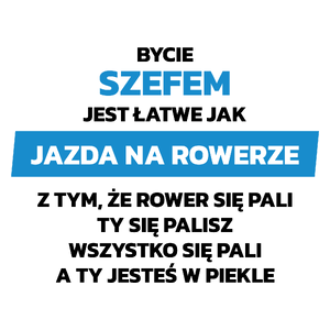 Bycie Szefem Jest Jak Jazda Na Rowerze - Kubek Biały