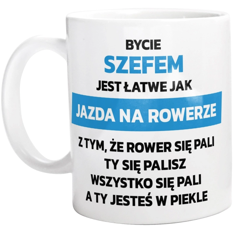 Bycie Szefem Jest Jak Jazda Na Rowerze - Kubek Biały