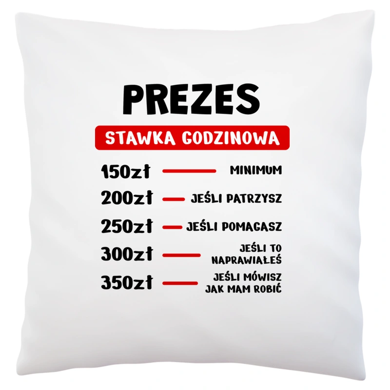 Stawka Godzinowa Prezes - Poduszka Biała