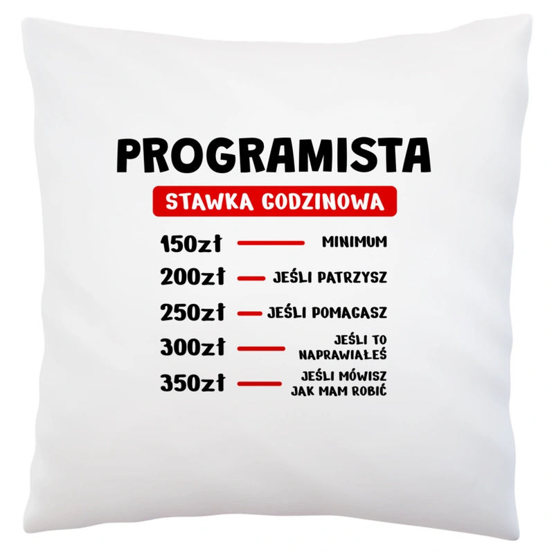 Stawka Godzinowa Programista - Poduszka Biała