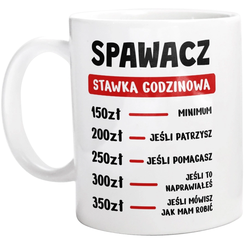 Stawka Godzinowa Spawacz - Kubek Biały