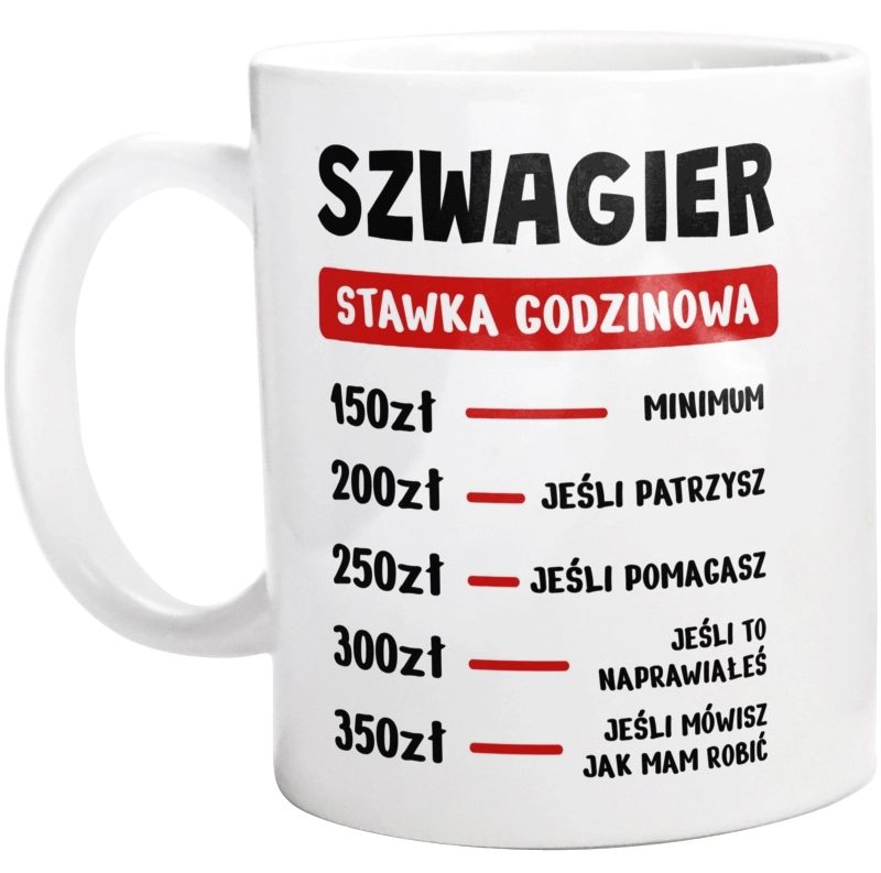 Stawka Godzinowa Szwagier - Kubek Biały