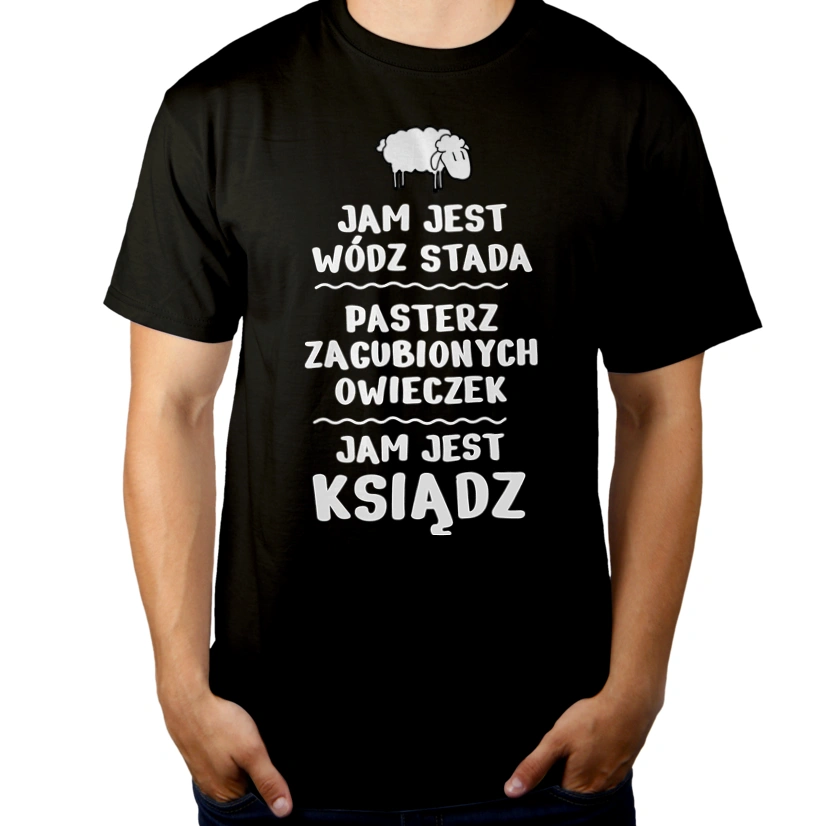 Jam Jest Ksiądz Wódz Stada - Męska Koszulka Czarna