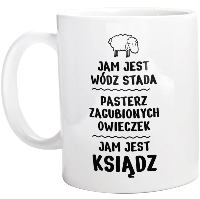 Jam Jest Ksiądz Wódz Stada - Kubek Biały