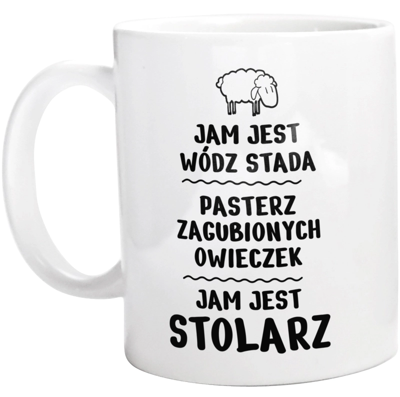 Jam Jest Stolarz Wódz Stada - Kubek Biały