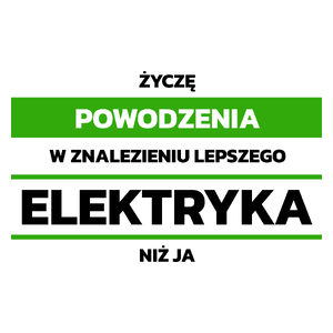 Powodzeniu W Znalezieniu Lepszego Elektryka - Kubek Biały