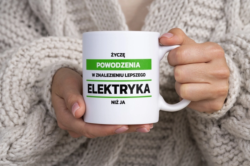 Powodzeniu W Znalezieniu Lepszego Elektryka - Kubek Biały